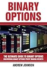 Binary Options: The Ultimate Guide to Binary Options: Uncovering Binary Options Profit Making Secrets (The Ultimate Guide To Trading Book 1) Binary Options: The Ultimate Guide to Binary Options: Uncovering Binary Options Profit Making Secrets (The Ultimate Guide To Trading Book 1)