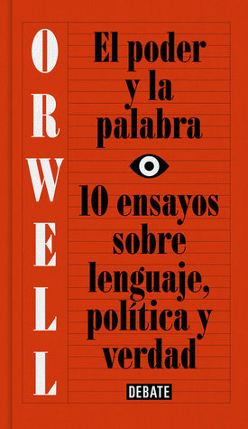El poder y la palabra: 10 ensayos sobre lenguaje, política y verdad (Hardcover)