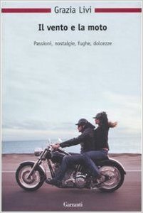 Il vento e la moto: Passioni, nostalgie, fughe, dolcezze (Hardcover)