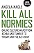 Kill All Normies: Online Cu...
