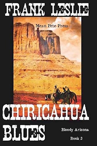 Chiricahua Blues (Bloody Arizona #3)