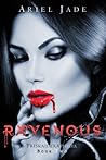 Ravenous by Ariel Jade