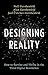Designing Reality: How to Survive and Thrive in the Third Digital Revolution
