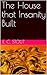 The House that Insanity Built by E.C. Stout