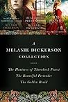 A Melanie Dickerson Collection: The Huntress of Thornbeck Forest, the Beautiful Pretender, the Golden Braid (A Medieval Fairy Tale, #1-2, Hagenheim #6)