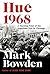 Hue 1968 by Mark Bowden