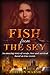 Fish from the Sky