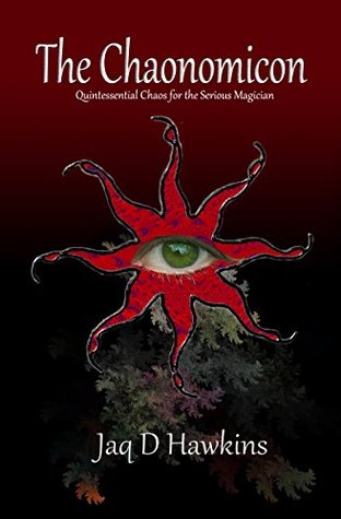 The Chaonomicon: Quintessential Chaos for the Serious Magician (Kindle Edition)