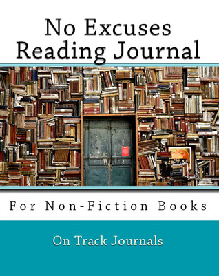 No Excuses Reading Journal for Non-Fiction Books