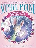 Journey to the Crystal Cave (The Adventures of Sophie Mouse, #12)