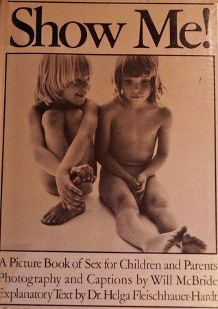 Show Me!: A Picture Book of Sex for Children and Parents
