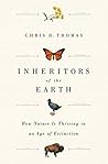 Inheritors of the Earth: How Nature Is Thriving in an Age of Extinction Book cover for Inheritors of the Earth: How Nature Is Thriving in an Age of Extinction