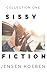 Sissy Fiction: Collection One