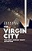 The Virgin City: The First ...