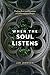 When the Soul Listens by Jan   Johnson