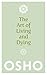 The Art of Living and Dying: Celebrating Life and Celebrating Death