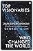 Top Visionaries Who Changed...