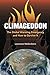Climageddon: The Global Warming Emergency & How To Survive It