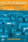 Özgür ve Bedava - İnternet Çağında Bilgi by Cory Doctorow