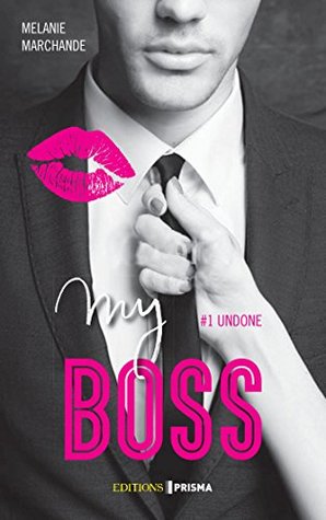 His Secretary Undone By Melanie Marchande