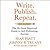 Write. Publish. Repeat. (The No-Luck-Required Guide to Self-Publishing Success)