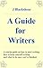 A Guide for Writers: A Conc...