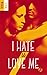 I hate U love me - tome 2 (French Edition)