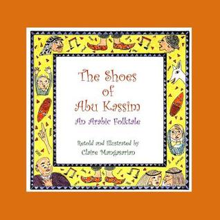The Shoes of Abu Kassim: An Arabian Folktale