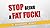 Stop Being A Fat Fuck: 0% R...
