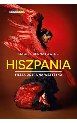Hiszpania. Fiesta dobra na wszystko (Paperback)