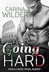 Going Hard (Single Ladies' Travel Agency Book 2)