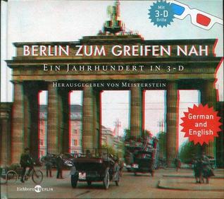 Berlin Zum Greifen Nah Ein Jahrhundert in 3-D