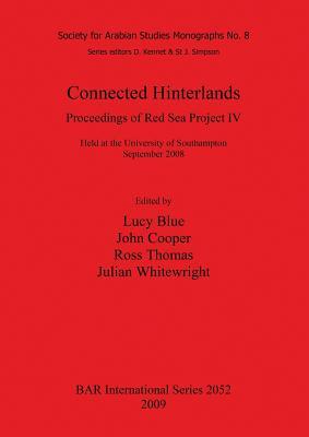 Connected Hinterlands: Proceedings of Red Sea Project IV (BAR International)