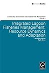Integrated Lagoon Fisheries Management: Resource Dynamics and Adaptation (Community, Environment and Disaster Risk Management, 3)