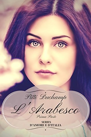 L'arabesco: Prima parte (D'Amore e d'Italia Vol. 2)