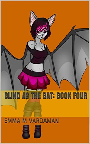 Blind as the Bat: Book Four (Kindle Edition)
