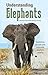 Understanding elephants by Elephant Specialist Advisor...