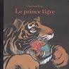 Le Prince Tigre by Chen Jiang Hong Le Prince Tigre by Chen Jiang Hong