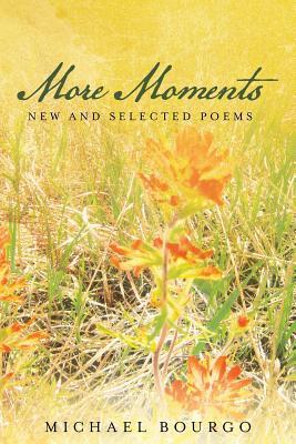 More Moments: New and Selected Poems