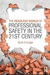 The Fearless World of Professional Safety in the 21st Century The Fearless World of Professional Safety in the 21st Century