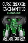 Curse Breaker Enchanted by Melinda Kucsera