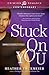 Stuck on You (Unscripted Love)