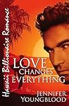 Love Changes Everything (Hawaii Billionaire Romance #4)