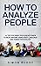 How To Analyze People: Tips...