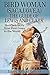 Bird Woman (Sacajawea) the Guide of Lewis and Clark by James Willard Schultz