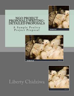 NGO Project proposals writing-Detailed proposals: A Sample Poultry Project Proposal (1) (Volume 1)