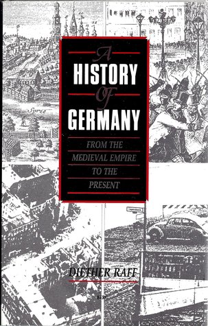 A History of Germany from the Medieval Empire to the Present (English and German Edition)