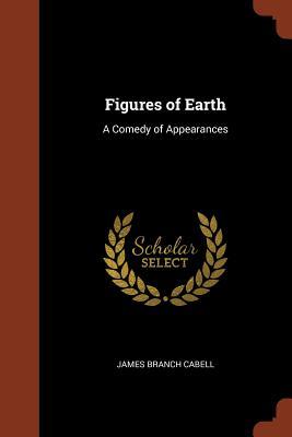 Figures of Earth: A Comedy of Appearances