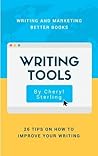 WRITING TOOLS, 26 TIPS ON HOW TO IMPROVE YOUR WRITING