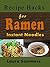 Recipe Hacks for Ramen Instant Noodles by Laura Sommers